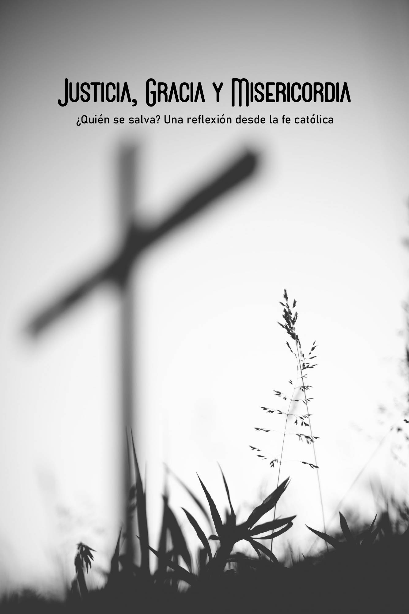 Justicia, Gracia y Misericordia